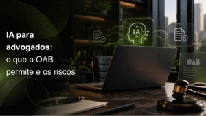 IA para advogados: o que a OAB permite e os riscos